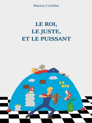 cover image of Le Roi, le Juste et le Puissant
